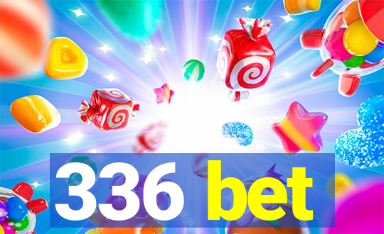 336 bet